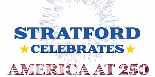 Stratford Celebrates America at 250
