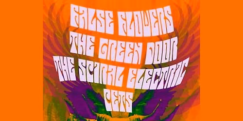 False Flowers + The Green Door (SF) + The Spiral Electric (SF) + Pets