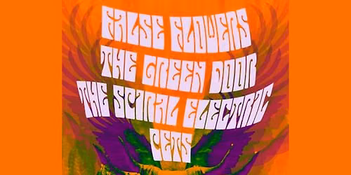 False Flowers + The Green Door (SF) + The Spiral Electric (SF) + Pets