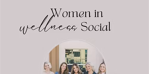 Women in Wellness Collective \u2013 Monthly Social Mixer