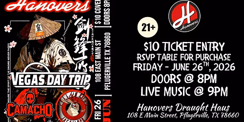 Vegas Day Trip + Full Metal Jackalope + Camacho @ Hanovers Pflugerville