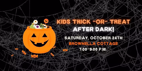 Kids Trick-Or-Treat After Dark at Brownella Cottage