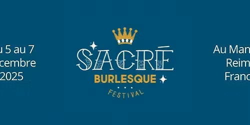 Sacr\u00e9 Burlesque Festival 2025