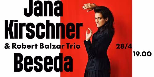 VYPROD\u00c1NO! SOLD OUT!JANA KIRSCHNER & Robert Balzar Trio v Besed\u011b