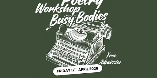 Poetry Workshop: Busy Bodies with Karl Knights