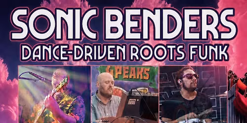 Sonic Benders - Dance-Driven Roots Funk @ Silver Moon Brewing - 8\/13\/26