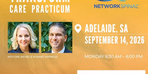 NetworkSpinal Transform Care Practicum with Drs. Daniel & Richelle Knowles