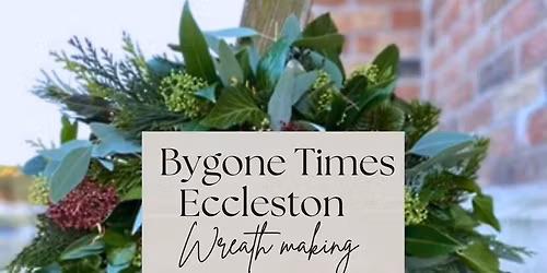 Wreath making at Bygone Times