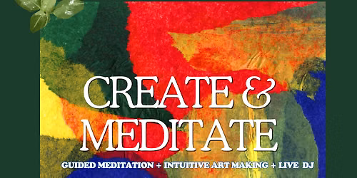 Create & Meditate