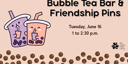Teen Tuesday: Bubble Tea Bar and Friendship Pins