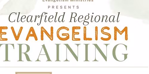 Clearfield Regional Evangelism Training