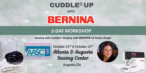 Cuddle\u00ae Up with Bernina 2-Day Workshop: Learn Sewing w\/Cuddle\u00ae & Serging w\/BERNINA L8 Series Serger