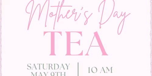 Mother's Day Tea