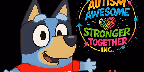 Autism Awesome Stronger Together, Inc WEEKEND FUN WITH BLUEY