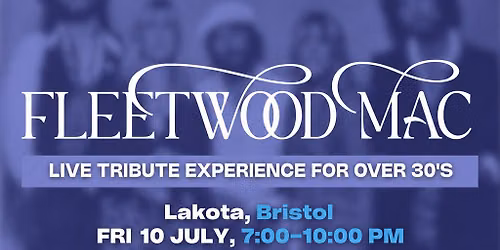 FLEETWOOD MAC EXPERIENCE - LIVE IN BRISTOL (Tribute Band)
