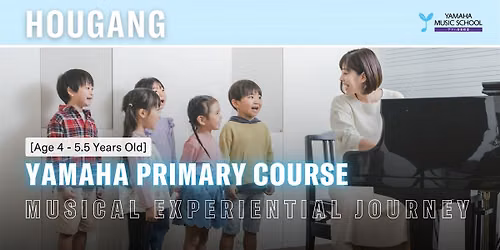 Yamaha Primary Course (Age 4 - 5.5) @ Hougang
