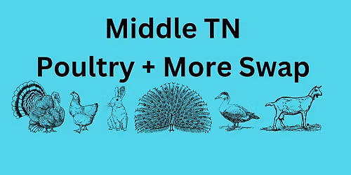 Middle TN Poultry Swap + More