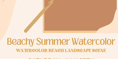 Beachy Summer Watercolor Workshop: Saturday, July 25th 10:30a-12:30p