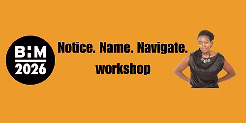 Notice. Name. Navigate.