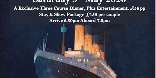 The Queen of The Ocean Titanic Dinner Experience 