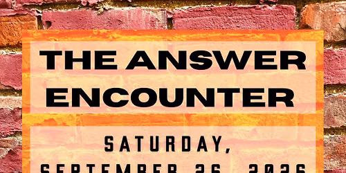 The Answer Encounter 2026