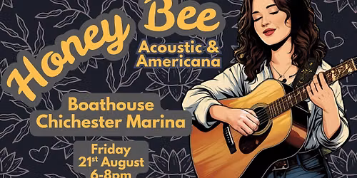 Honey Bee Acoustic at Boathouse, Chichester Marina