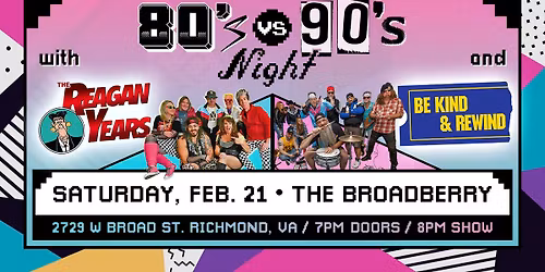 80s vs 90s Night with The Reagan Years + Be Kind & Rewind at The Broadberry 2\/21\/26
