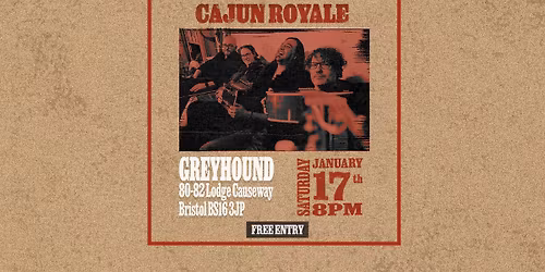 Cajun Royale - Free Entry Gig at The Greyhound