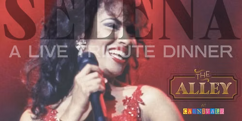 Selena \u2014 A Live Tribute Dinner Experience