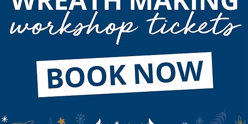 Wreath Making Workshop