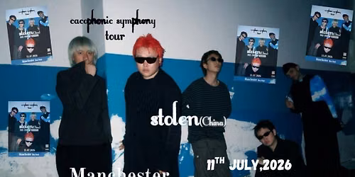 STOLEN\u79d8\u5bc6\u884c\u52a8 Cacophonic Symphony Tour Manchester