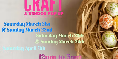 Spring Into Easter Pop Up Craft & Vendor Show