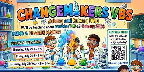 Changemakers VBS - Joint Calvary UMC & Asbury UMC