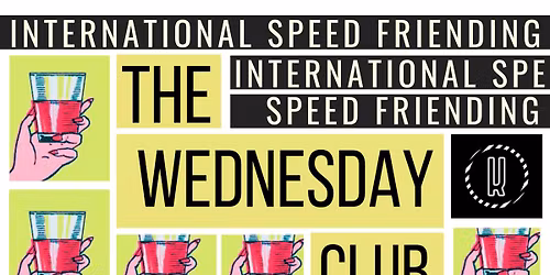THE WEDNESDAY CLUB (International speed friending)