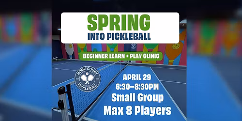 Spring Into Pickleball! Beginner Learn + Play Clinic