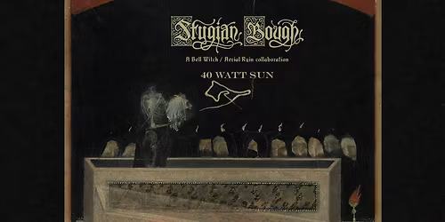 + Bell Witch & Aerial Ruin - Stygian Bough - + 40Watt Sun - Club Puschkin Dresden