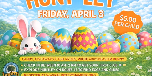 Huntley Area Chamber Easter Egg Scavenger "HUNT"-ley