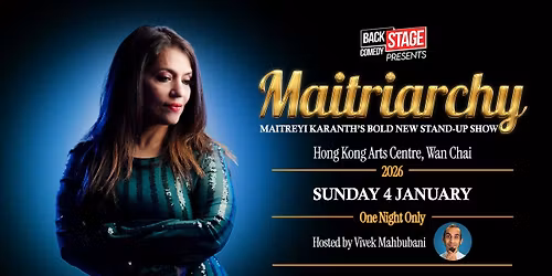 Backstage Comedy presents Maitreyi Karanth\u2019s New Solo Show \u2018MAITRIARCHY\u2019