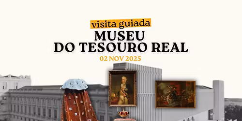 \ud83d\udce2 Visita Guiada: Museu do Tesouro Real