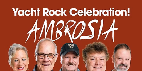 Yacht Rock Celebration - Ambrosia and Pablo Cruise at Xcite Center - Parx Casino and Racing