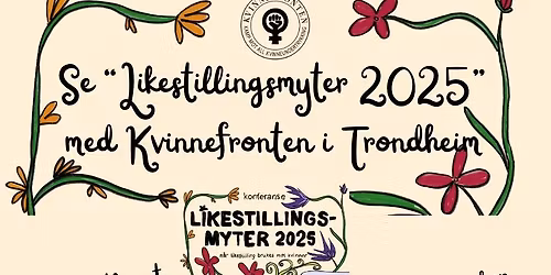 Se \u00abLikestillingsmyter 2025\u00bb med Kvinnefronten i Trondheim