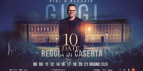 GIGI D\u2019ALESSIO \u2013 REGGIA DI CASERTA \/\/ 11 giugno 2026