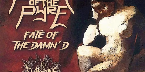 Plight Of The Pyre\/ Fate Of The Damn\u2019d\/ The Suffering Within\/ Ravager