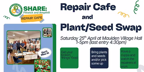 SHARE: Flitwick and Ampthill Repair Cafe (AND Plant\/Seed Swap!)