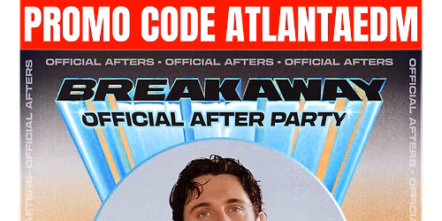 Official Breakaway Afterparty - Max Styler at District Atlanta
