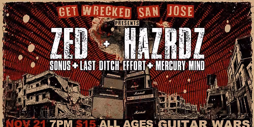ZED + HAZRDZ + Sonus + Last Ditch Effort + Mercury Mind @ Guitar Wars San Jose
