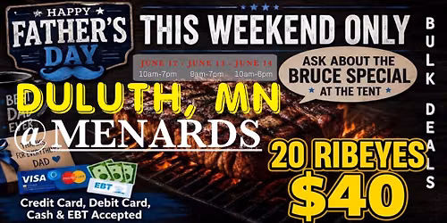 GRAND OPENING: 20 RIBEYES $40 \/ HUGE TRUCKLOAD MEAT SALE IN DULUTH, MN @ MENARDS