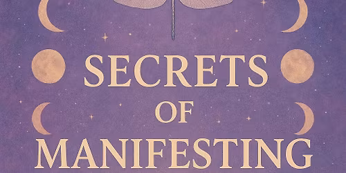 Secrets of Manifesting