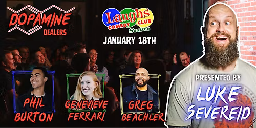 Comedy DOPAMINE DEALERS -Sun. Jan. 18th @ 7 PM -Presented by Luke Severeid