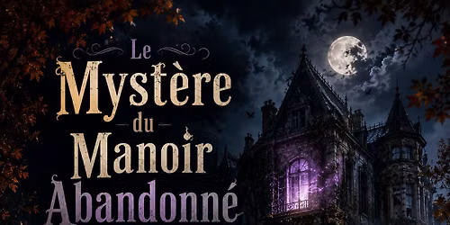 Le Myst\u00e8re du Manoir Abandonn\u00e9